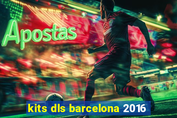 kits dls barcelona 2016